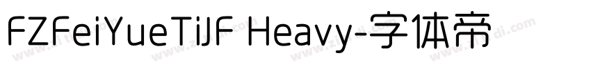 FZFeiYueTiJF Heavy字体转换